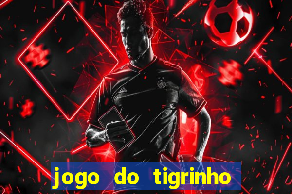 jogo do tigrinho com deposito de 5 reais